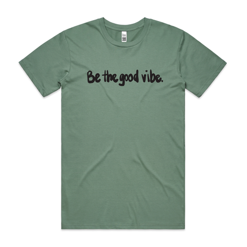 Be the good vibe. | Adult Tee