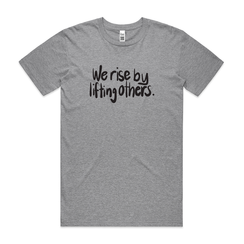 We rise by lifting others. | Grey Marle | Adult Tee