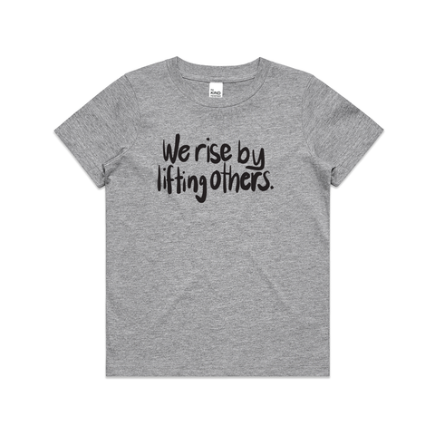 We rise by lifting others. | Grey Marle | Kids Tee
